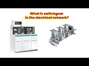 What is Switchgear in the electrical network?