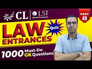 Top 1000 Must-do GK Questions | All Law Entrance Exam Preparation | CLAT GK Quiz 49 | CL-LST
