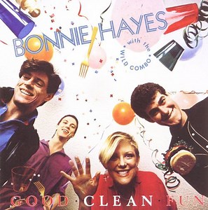 Bonnie Hayes With The Wild Combo - Good Clean Fun