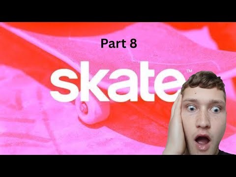 Skate. part 8