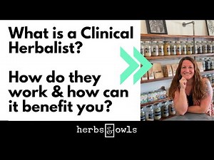 What is a Clinical Herbalist, how do they work and how can it benefit you?