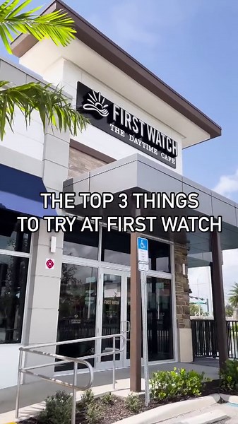The top three menu items to try at First Watch restaurant