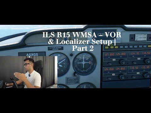 ILS R15 WMSA – VOR & Localizer Setup | Part 2