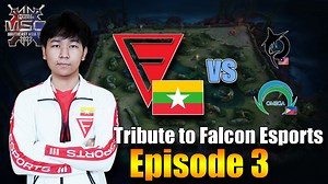 147K views · 7.6K reactions | Falcon Esports and Myanmar MSC 2022 Tribute - Episode 3 - MLBB #MLBB #MobileLegends #FalconEsports #BurmeseGhouls | Gemik | Facebook