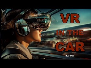 Meta Quest VR In the Car | Virtual Reality