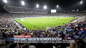 “SYSTEMIC” ABUSE IN WOMEN’S SOCCER: An independent probe has found disturbing allegations of systemic abuse in professional women’s soccer that it says is rooted in the sport's culture, “beginning in youth leagues.” Eva Pilgrim has details. https://abcn.ws/3rtIaZi | ABC World News Tonight with David Muir