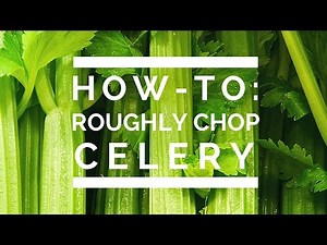 How-To: Roughly Chop Celery