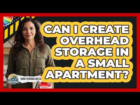 Can I Create Overhead Storage In A Small Apartment?