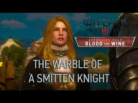 Witcher 3 Blood and Wine - The Warble of a Smitten Knight