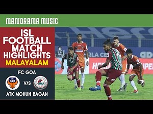 FC Goa V/s ATK Mohun Bagan | Match 62 | ISL Football Match Highlights | Malayalam Commentary