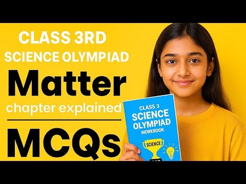 Class 3 Science Olympiad | Matter Explained & Quiz | MCQ