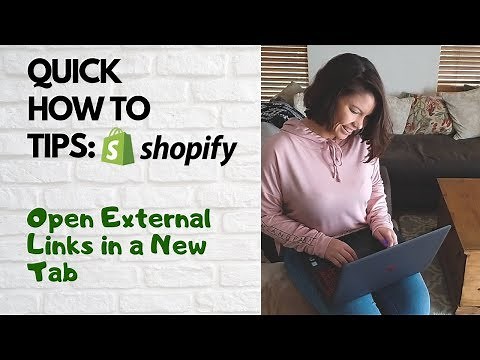 SHOPIFY TUTORIAL: Making ALL External Links Open up in a New Tab