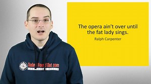 4.9K views · 31 reactions | They say it's not over until the fat lady sings, but who is this fat lady and why is her singing so important? | Today I Found Out | Facebook