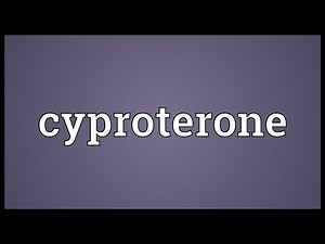 Cyproterone Meaning