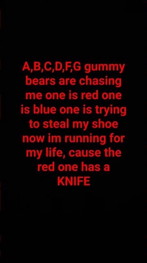 A,B,C,D,E,F,G gummy bears are chasing me lyrics