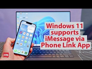 Windows 11 supports iMessage via Phone Link App