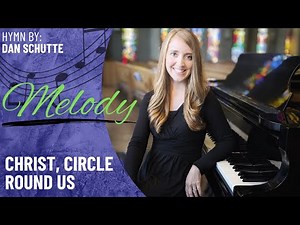 Christ, Circle Round Us (Melody)