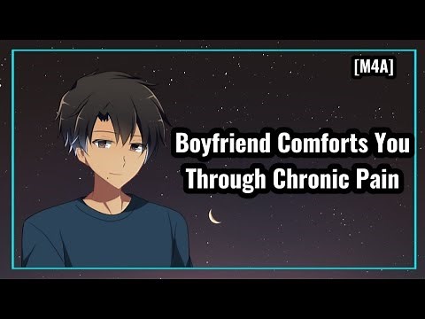 [M4A] Boyfriend Comforts You Through Chronic Pain ~ ASMR Audio Roleplay