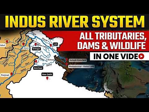 Complete Indus River System in One Video | All Indus Tributaries, Dams & Wildlife Covered | UPSC