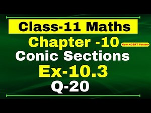Class 11 Maths, Ex-10.3 Q-20 | Chapter 10 ( Conic Section ) | NCERT Math