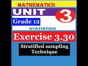 Mathematics Grade 12 Unit 3 Exercise 3.30 (Stratified Sampling)​‪@mathT_21‬​
