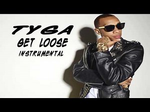 Tyga - Get Loose Official Instrumental