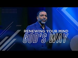 Renewing Your Mind God's Way