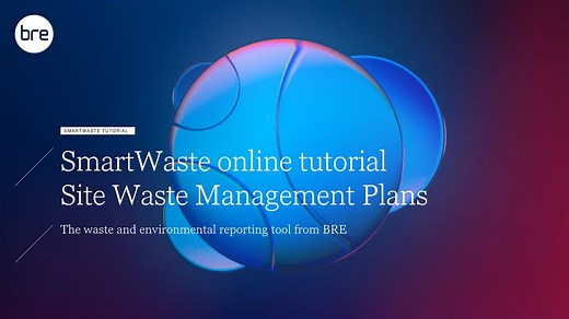 BRE SmartWaste Tutorial - Site Waste Management Plan