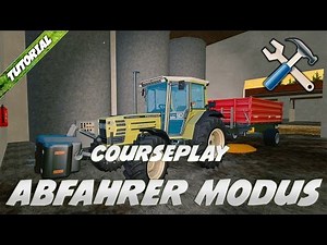 COURSEPLAY TUTORIAL - Abfahrer Modus erklärt und gezeigt LS 15 Courseplay