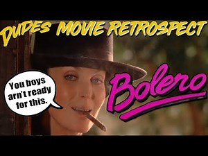 Dudes Podcast MOVIE RETROSPECT - BOLERO (1984)