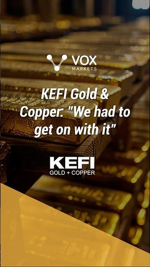 KEFI Gold & Copper: "We had to get on with it"