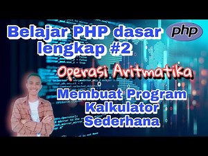 Belajar PHP Dasar - Operasi Aritmatika - Membuat program Kalkulator sederhana dengan PHP
