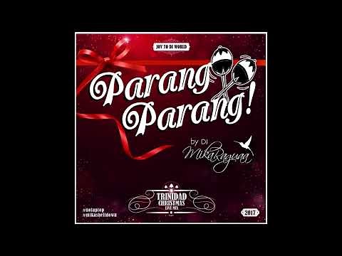 DJ MIKA - PARANG PARANG - TRINIDAD & TOBAGO CHRISTMAS (PARANG SOCA MIX)