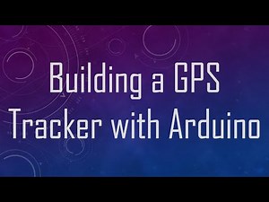Building a GPS Tracker with Arduino