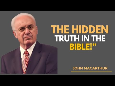 The HIDDEN TRUTH in the Bible by jhon macArthur