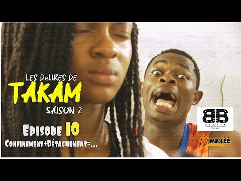 Les Delires De Takam (Saison 2, Episode 10) - Confinement + Detachement =
