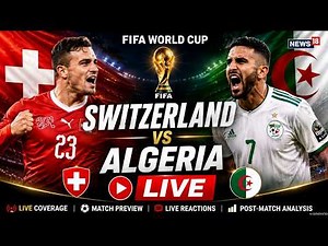 LIVE: Switzerland vs Algeria | FIFA World Cup 2026 Round of 32 | Live Match Watch along & Updates