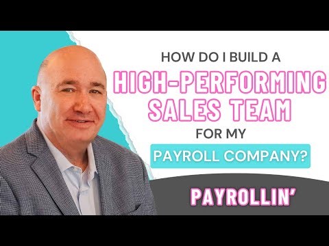 How Do I Build a High-Performing Sales Team for My Payroll Company? Scott Goldberg Explains
