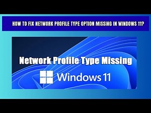 How to Fix Network Profile Type Option Missing in Windows 11