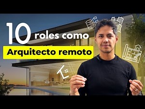 10 roles que puede tener un arquitecto remoto (Y cómo prepararte para cada uno)