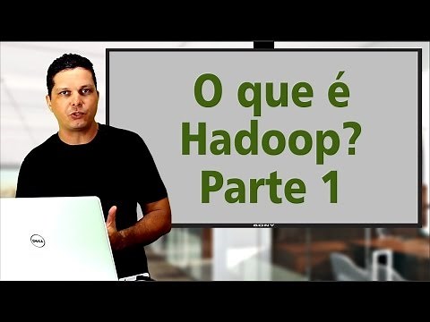 O que é Hadoop? (Parte 1)