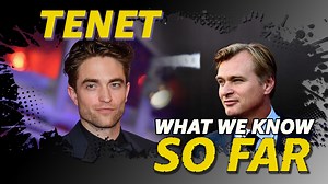 ▶️ 'Tenet' - What We Know About 'Tenet' ... So Far
