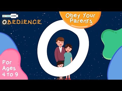 O.B.E.D.I.E.N.C.E. - O: Obey Your Parents (ages 4-9)