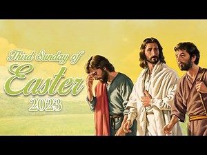 Third Sunday of Easter (April 23, 2023)