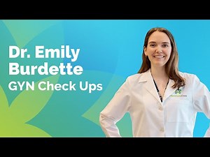 Dr. Emily Burdette - GYN Check Ups