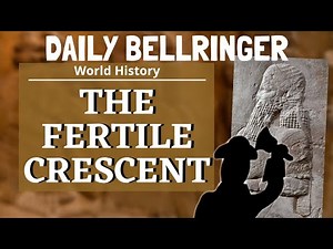 The Fertile Crescent Explained | Birthplace of Civilization | DAILY BELLRINGER