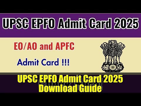 UPSC EPFO Admit Card 2025 Download Guide | Step-by-Step Process & Important Dates