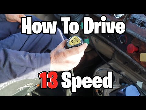 How To Drive A 13 Speed Manual Transmission - Tutorial