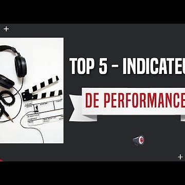 Top 5 indicateurs de performances d'une vidéo ! Comment analyser une vidéo ?