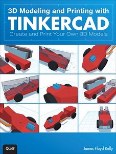 James Floyd Kelly’s “3D Modeling and Printing with Tinkercad: Create and Print Your Own 3D Models” #3DThursday #3DPrinting